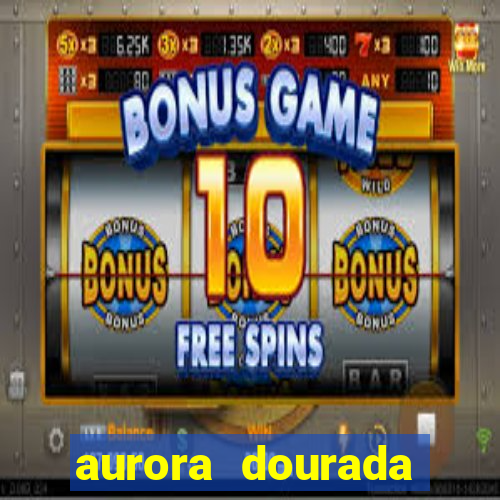 aurora dourada retorno pdf